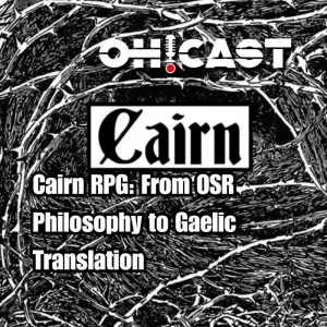The O!CAST podcast featured image with the title, Cairn RPG Gaelic Translation: From OSR Philosophy to Gaelic Translation
