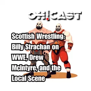 Podcast cover art for the "Why Should I Watch Wrestling?" episode, featuring two wrestlers and the Scottish flag, promoting the Scottish Wrestling Scene