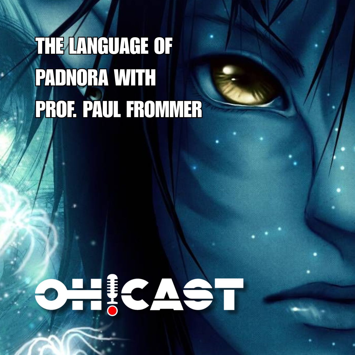 Podcast cover for 'Oh!Cast' featuring a Na'vi, promoting an interview with Prof. Paul Frommer about the Na'vi language Maori Polynesian inspirations.